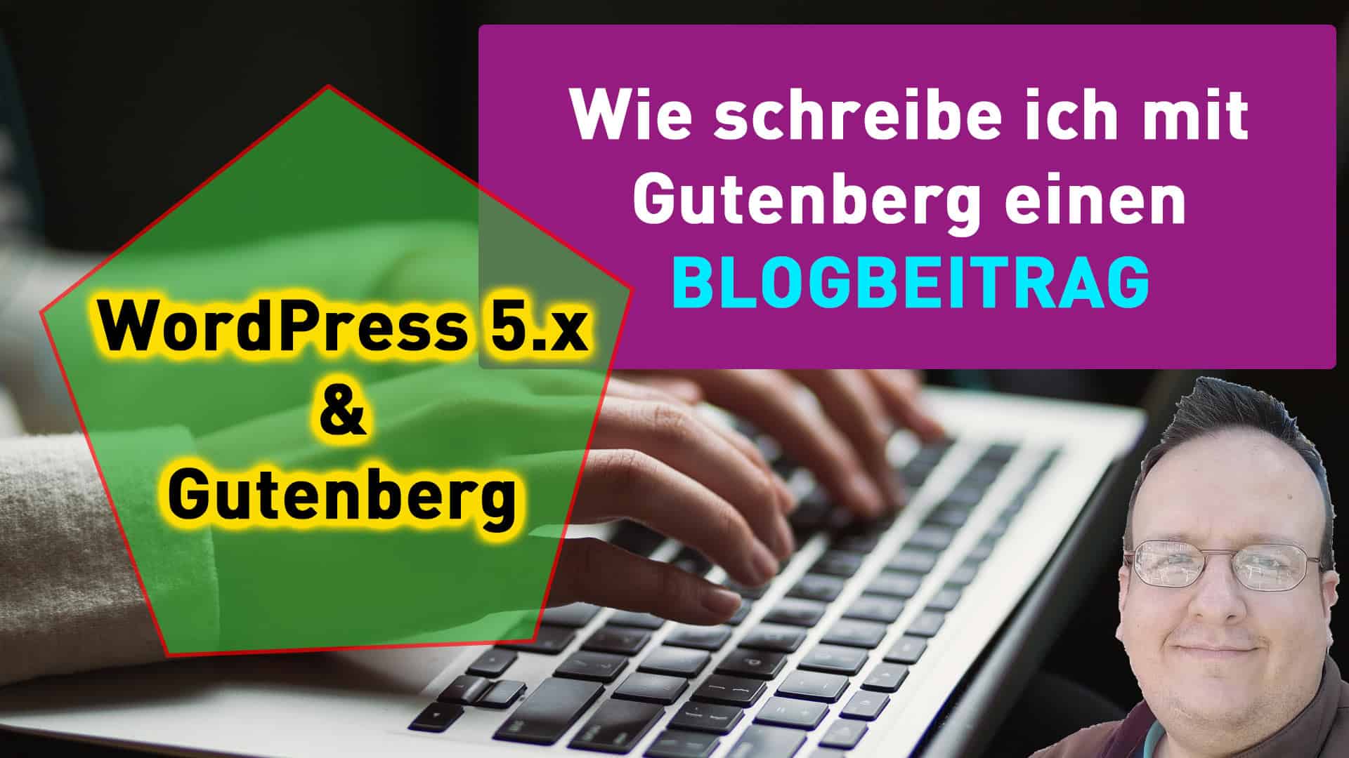 Wie schreibe ich mit Gutenberg einen Blogbeitrag?