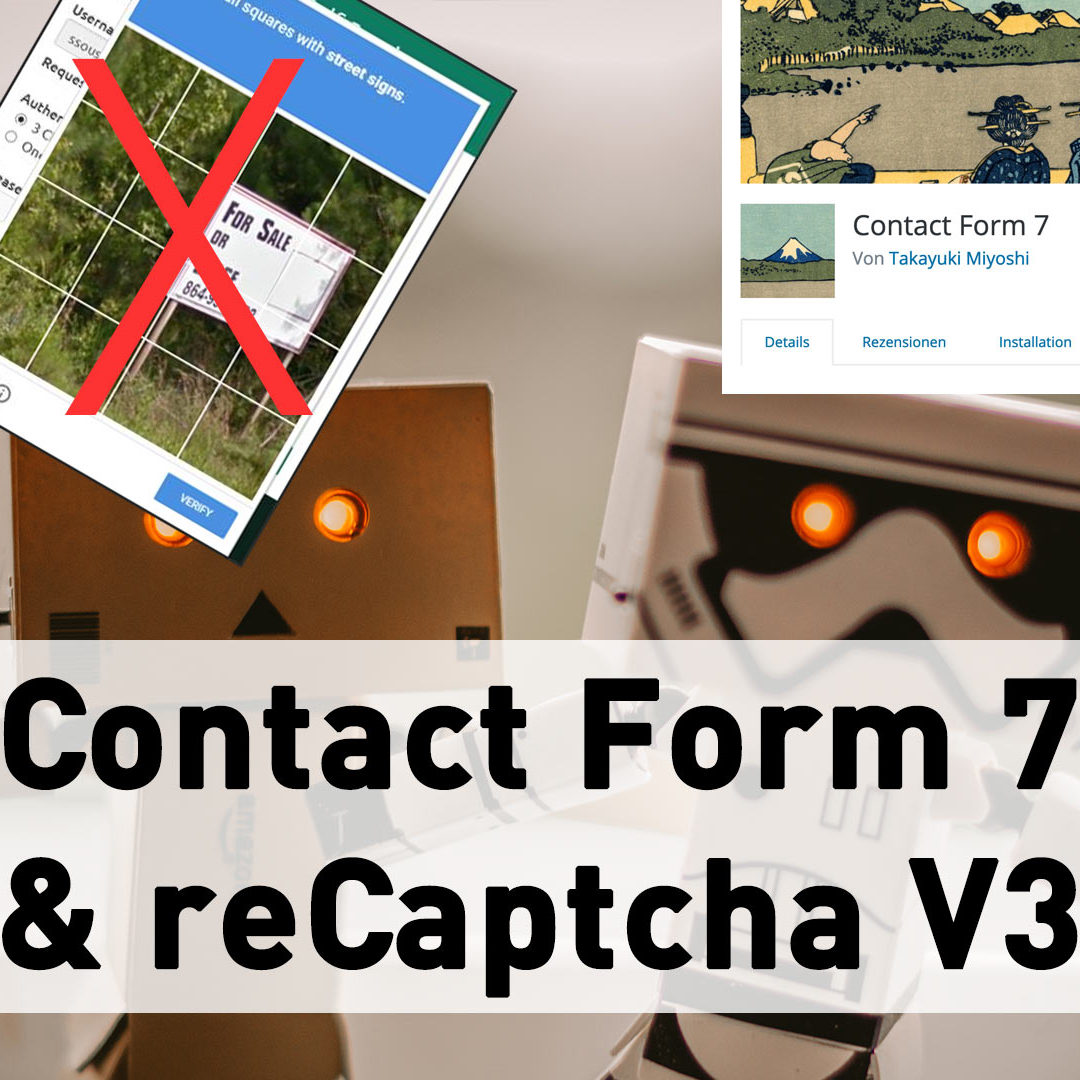 Contact Form 7 und Google ReCaptcha V3 – wie verbindet man das?