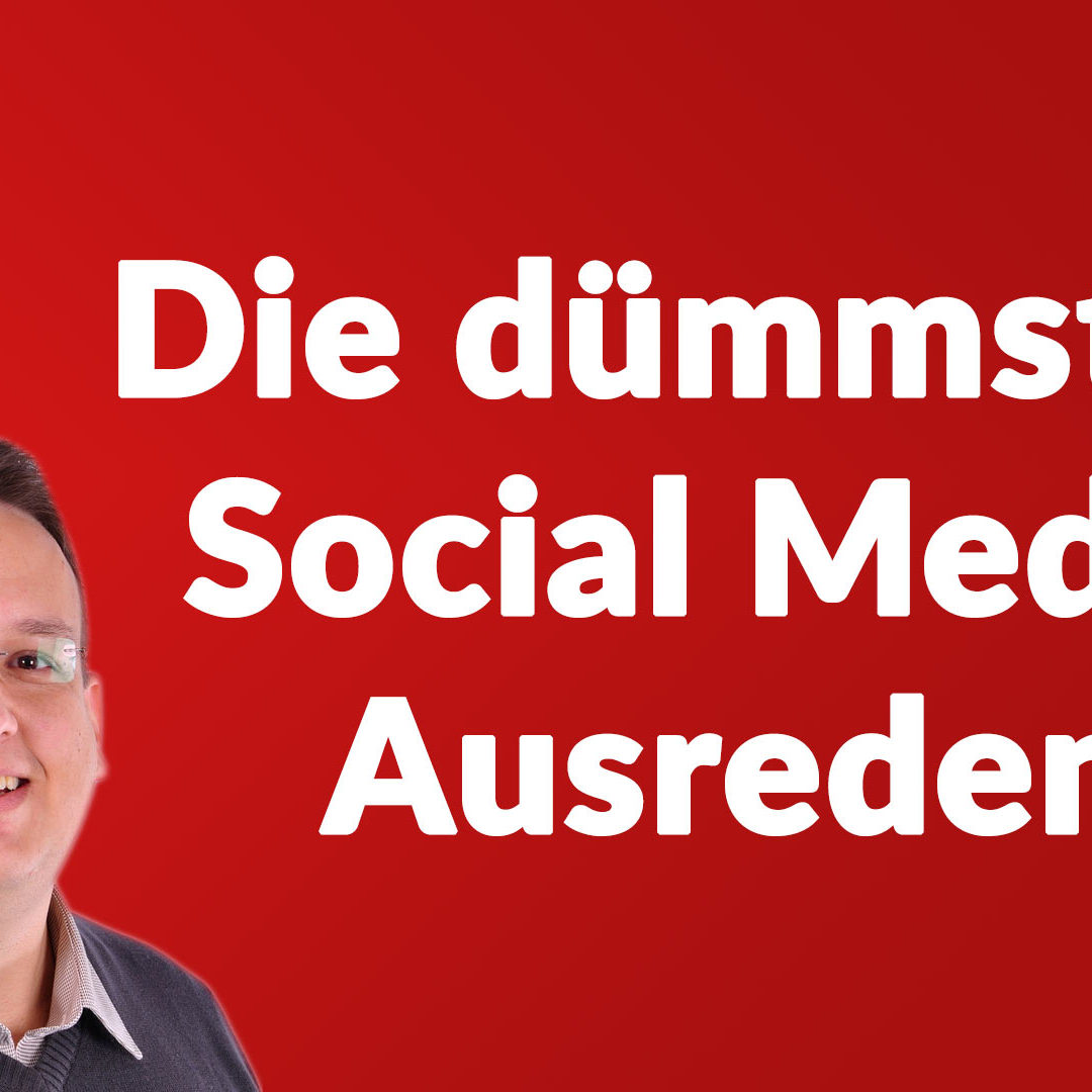 Die dümmsten Social Media Marketing Ausreden