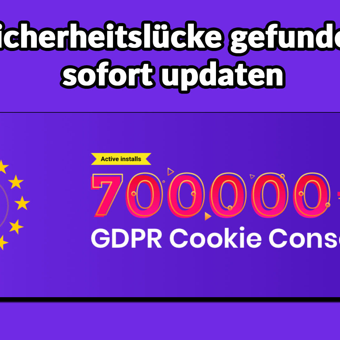 Sicherheitslücke bei GDPR Cookie Consent gefunden – sofort updaten