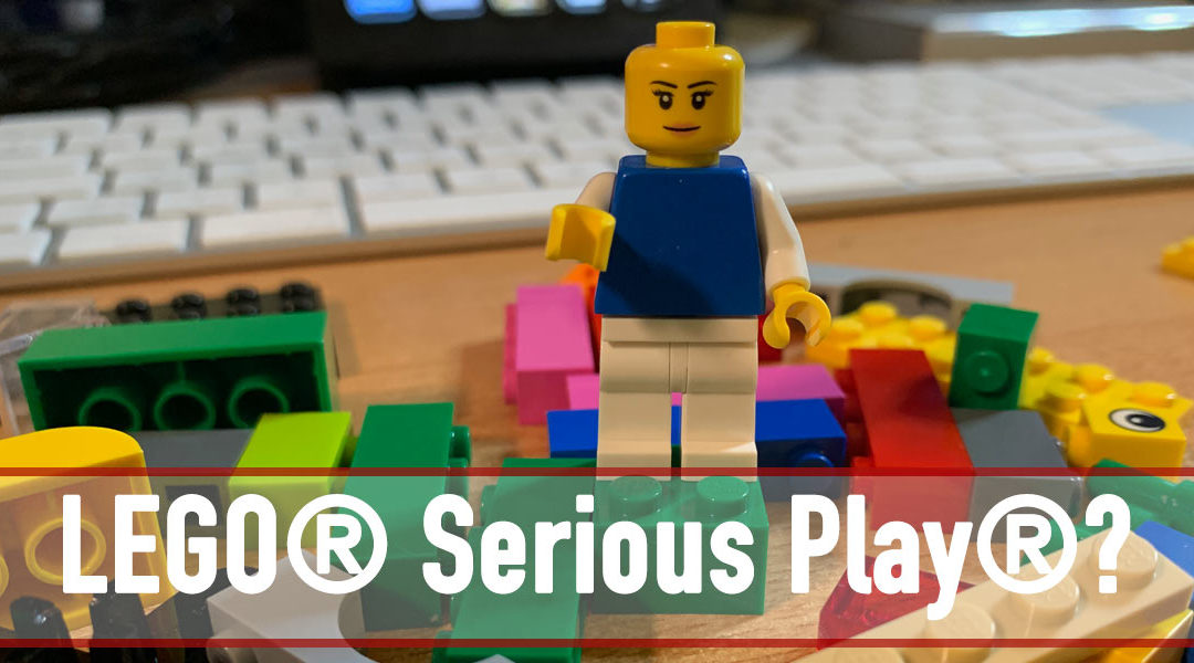 LEGO® Serious Play®? Was ist denn das?