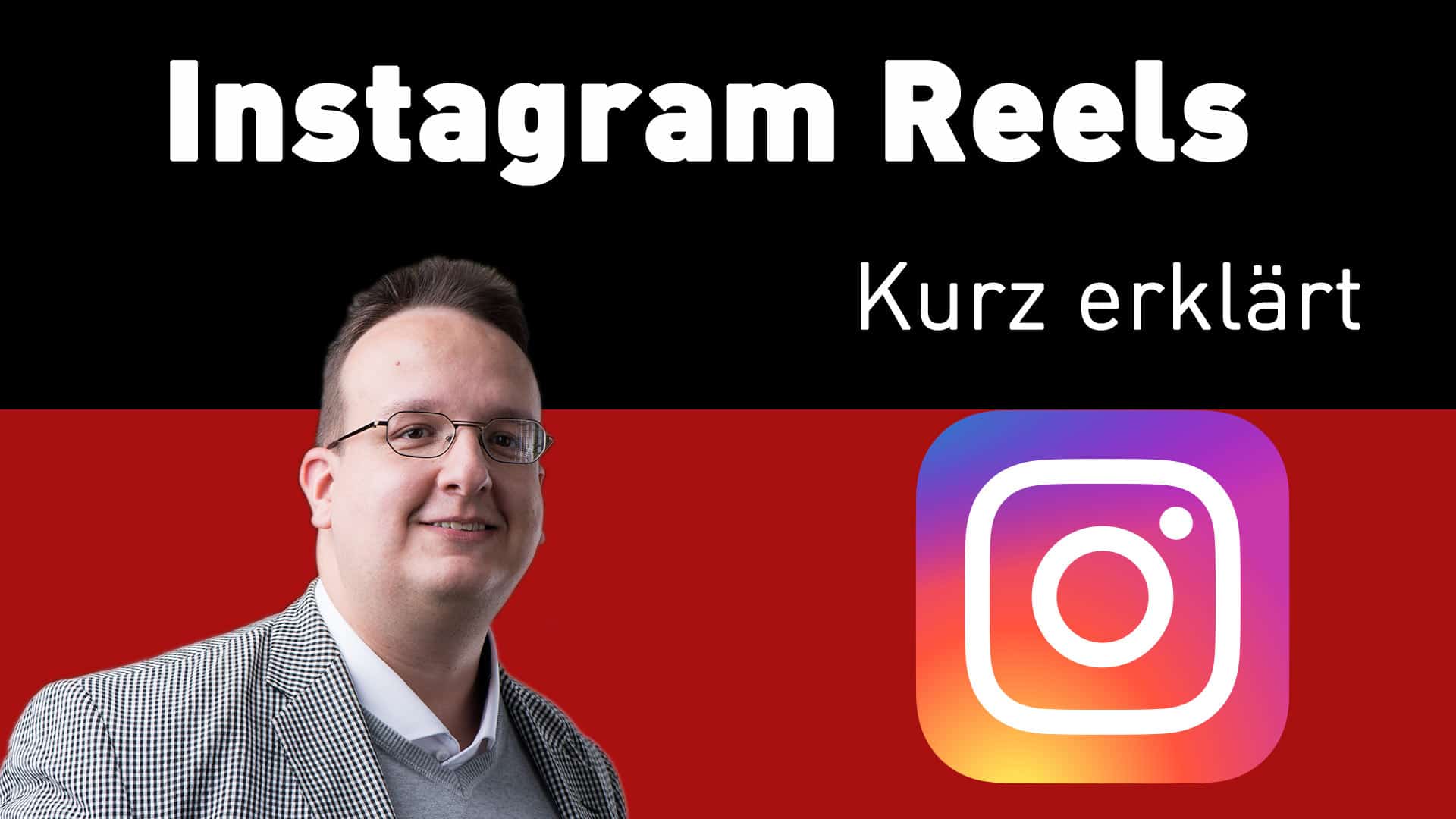 Instagram Reels – Kurz erklärt [Die Schritt für Schritt Anleitung für alle kreativen Köpfe]
