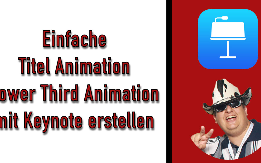 Einfache Titel Animation (Lower Third Animation) mit Keynote erstellen [Für Live Stream oder Videos]