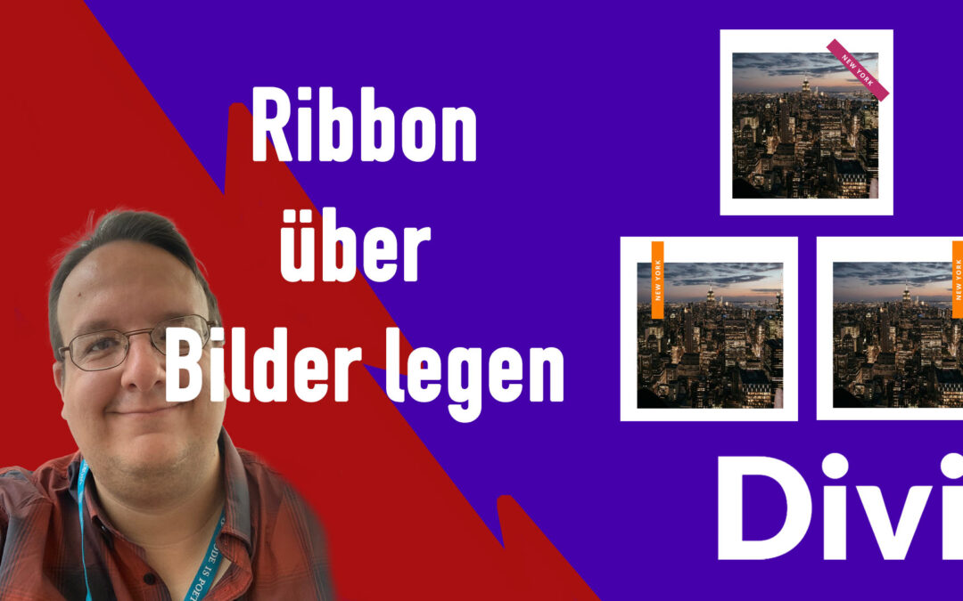 DIVI: Ribbon / Bändchen über Bilder legen [DIVI Anleitung / WordPress / CSS]
