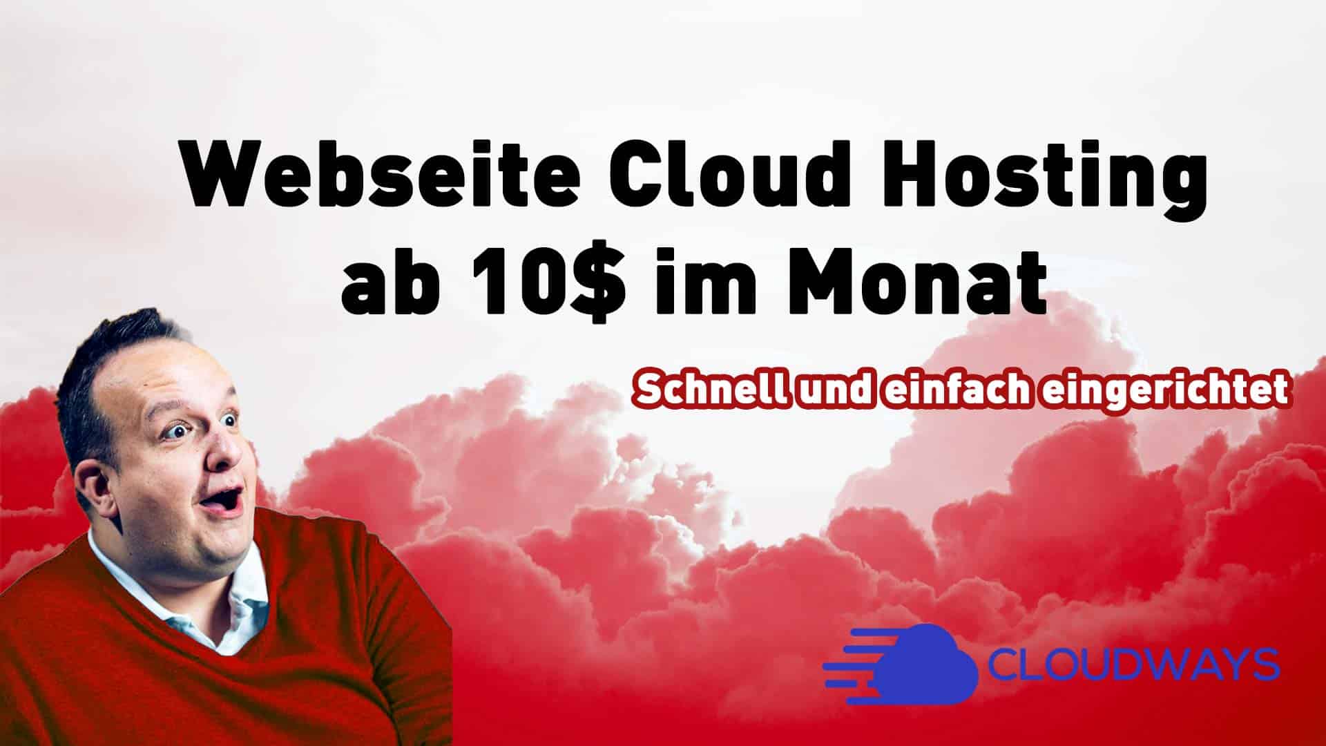 Cloudways: Webseite Cloud Hosting ab 10 Dollar im Monat
