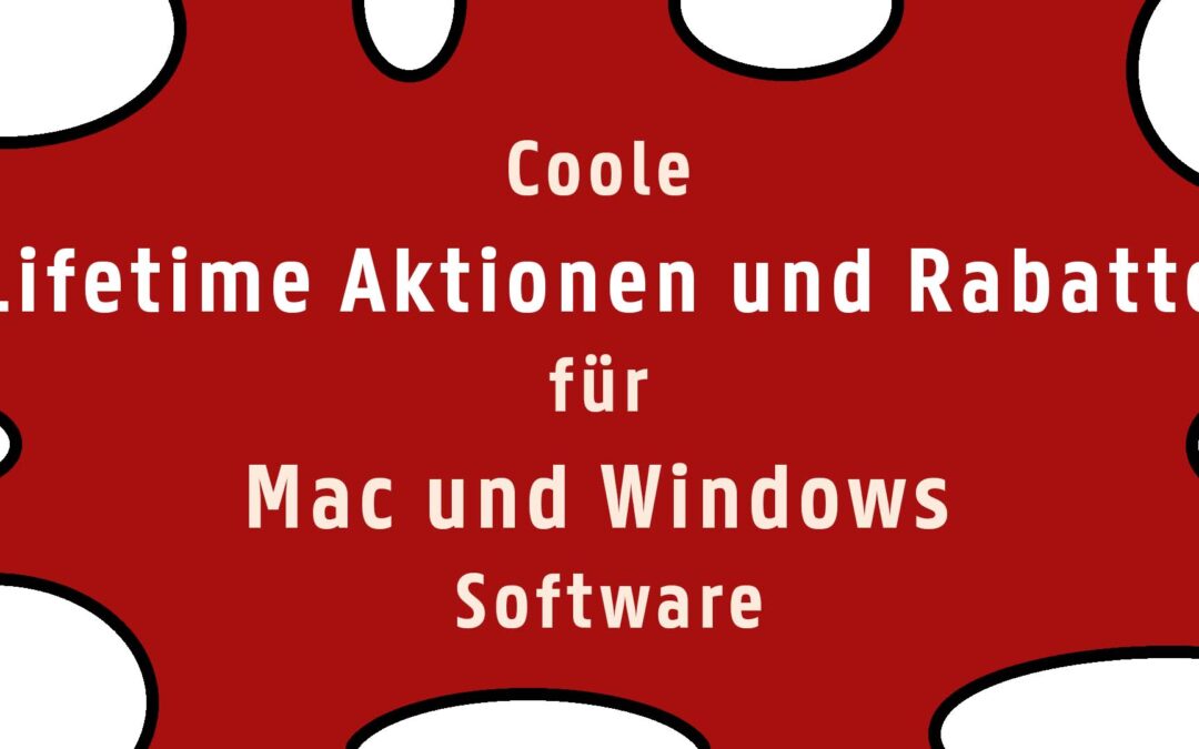 Coole Lifetime Aktionen und Rabatte für Mac und Windows Software