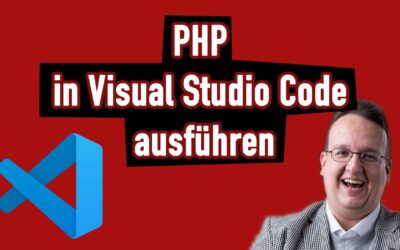 PHP in Visual Studio Code ausführen (ohne XAMPP oder sonst einem externen Webserver)