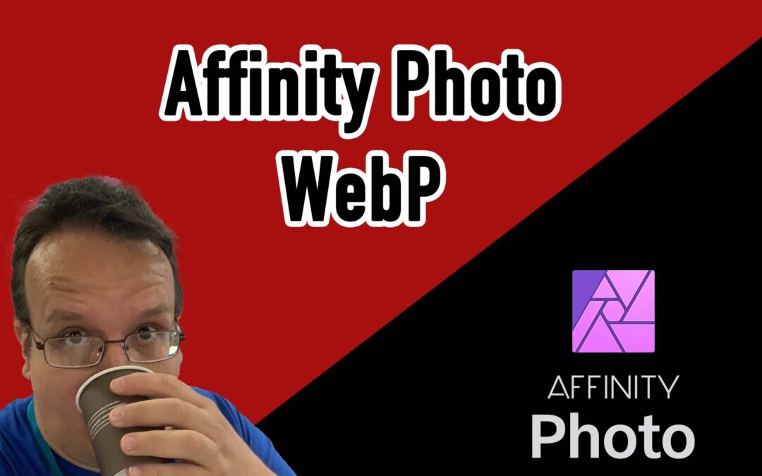 Affinity Photo und WebP Bilderformat