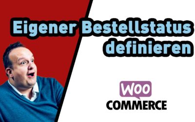WooCommerce: Wie erstellt man einen eigenen Bestellstatus?