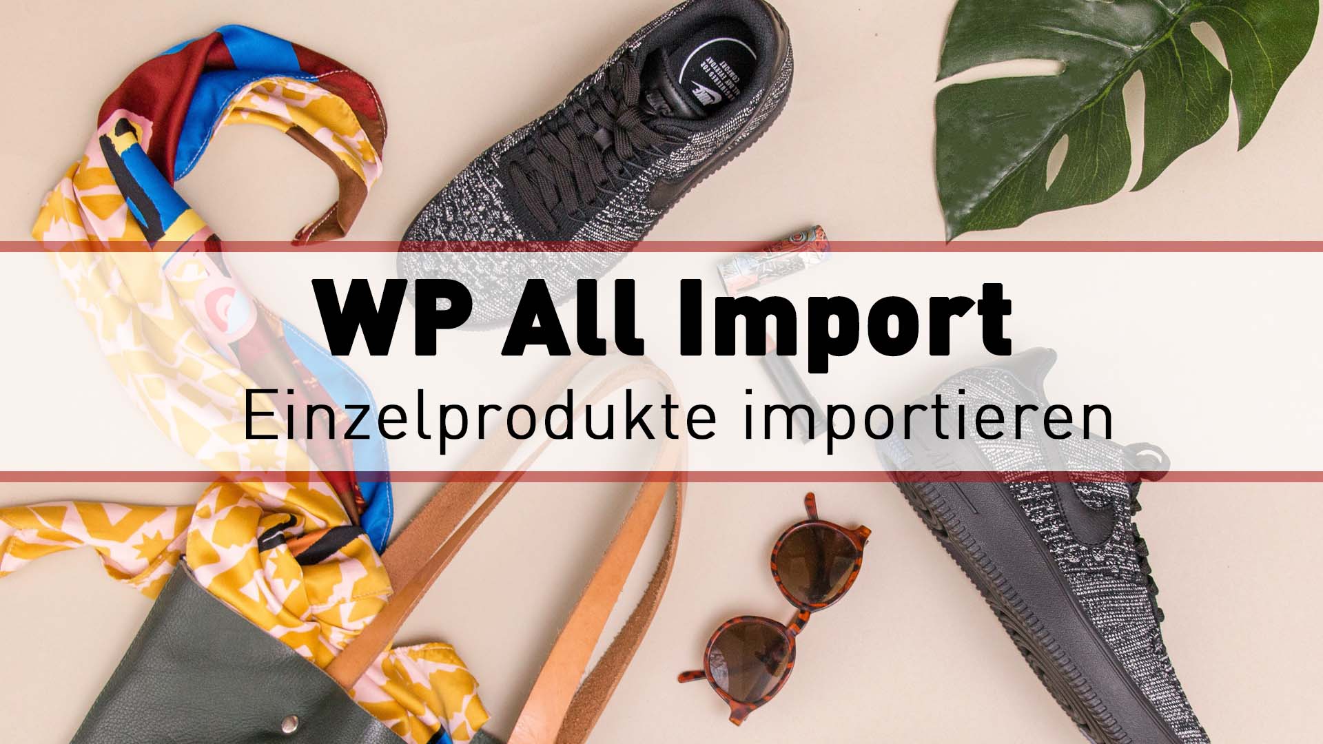 WP All Import – Einzelprodukte importieren