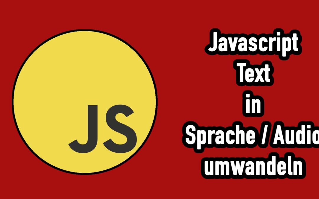 Javascript: Text in Sprache / Audio umwandeln