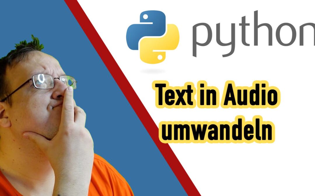 Python: Text in Sprache / Audio und oder MP3 Datei umwandeln