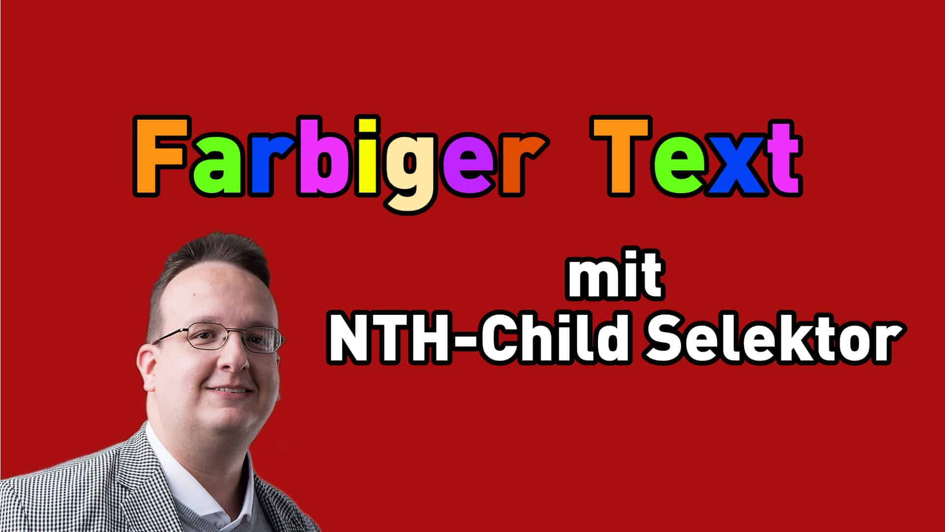 Farbiger Text mit NTH-Child Selektor (CSS Anleitung)