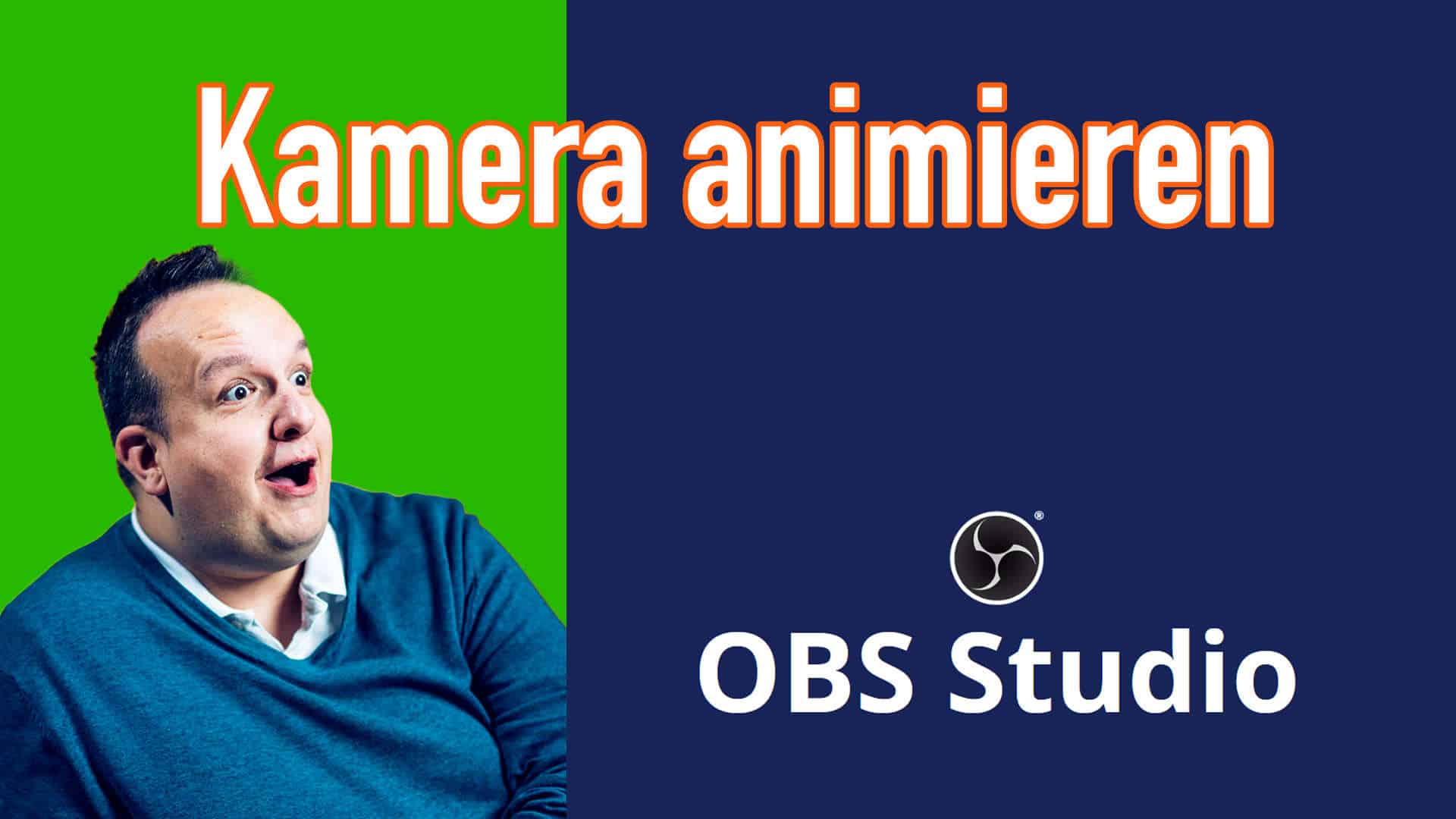 OBS Studio: Wie animiere ich eine Kamera