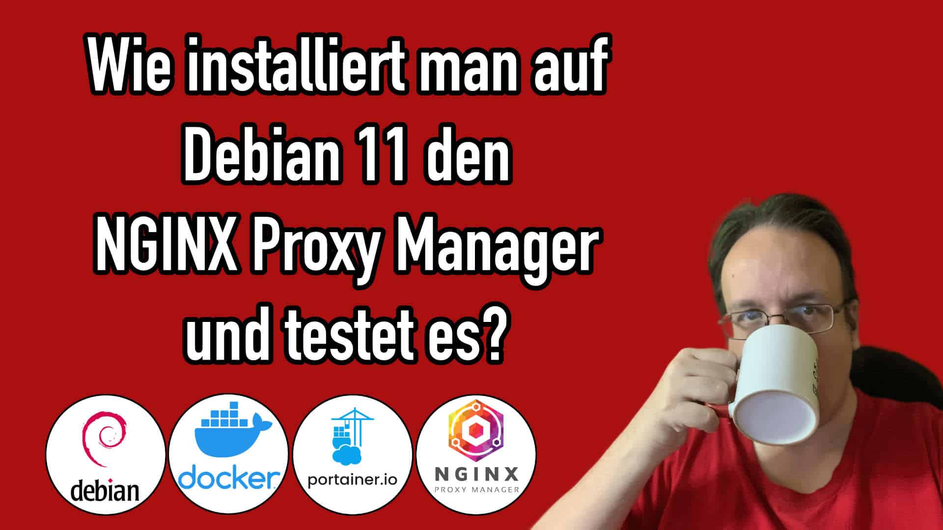 Wie installiert man auf einem Debian Server den NGINX Proxy Manager?