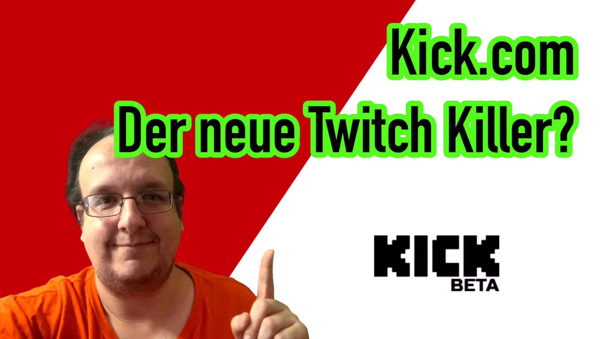 Kick.com – der neue Twitch Killer? Ein erster Einblick in die neue Livestream Plattform