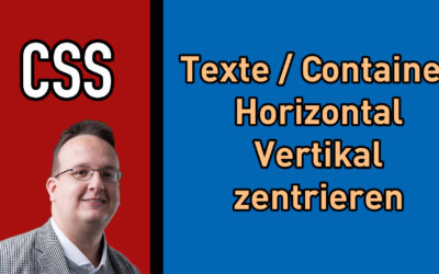 Texte oder Container horizontal oder vertikal zentrieren mit CSS und HTML