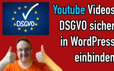 Youtube Videos DSGVO sicher in WordPress einbinden