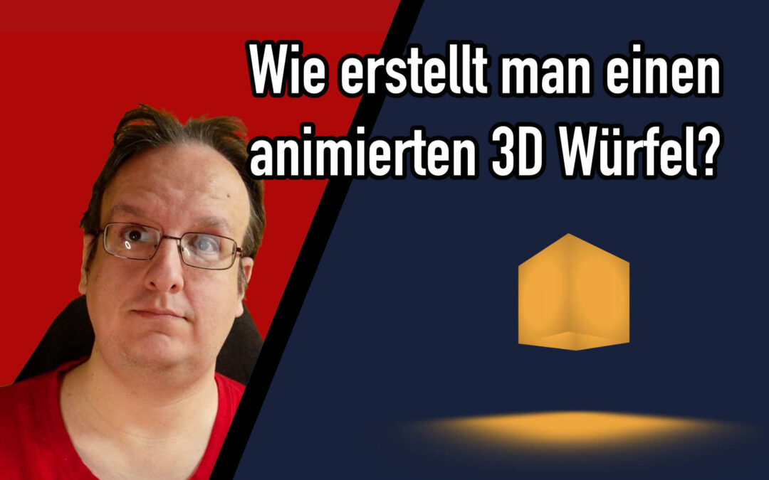 Wie erstellt man einen animierten 3D Würfel [HTML & CSS Anleitung]