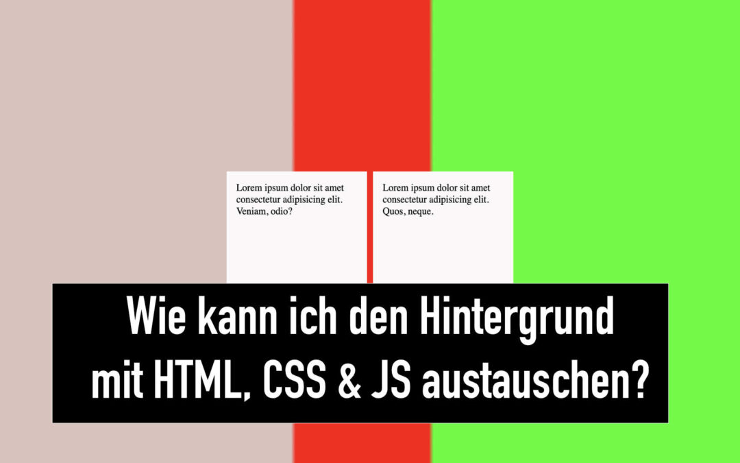 Wie kann ich den Hintergrund mit einem Mouse Over austauschen? [HTML, CSS & Javascript Anleitung]