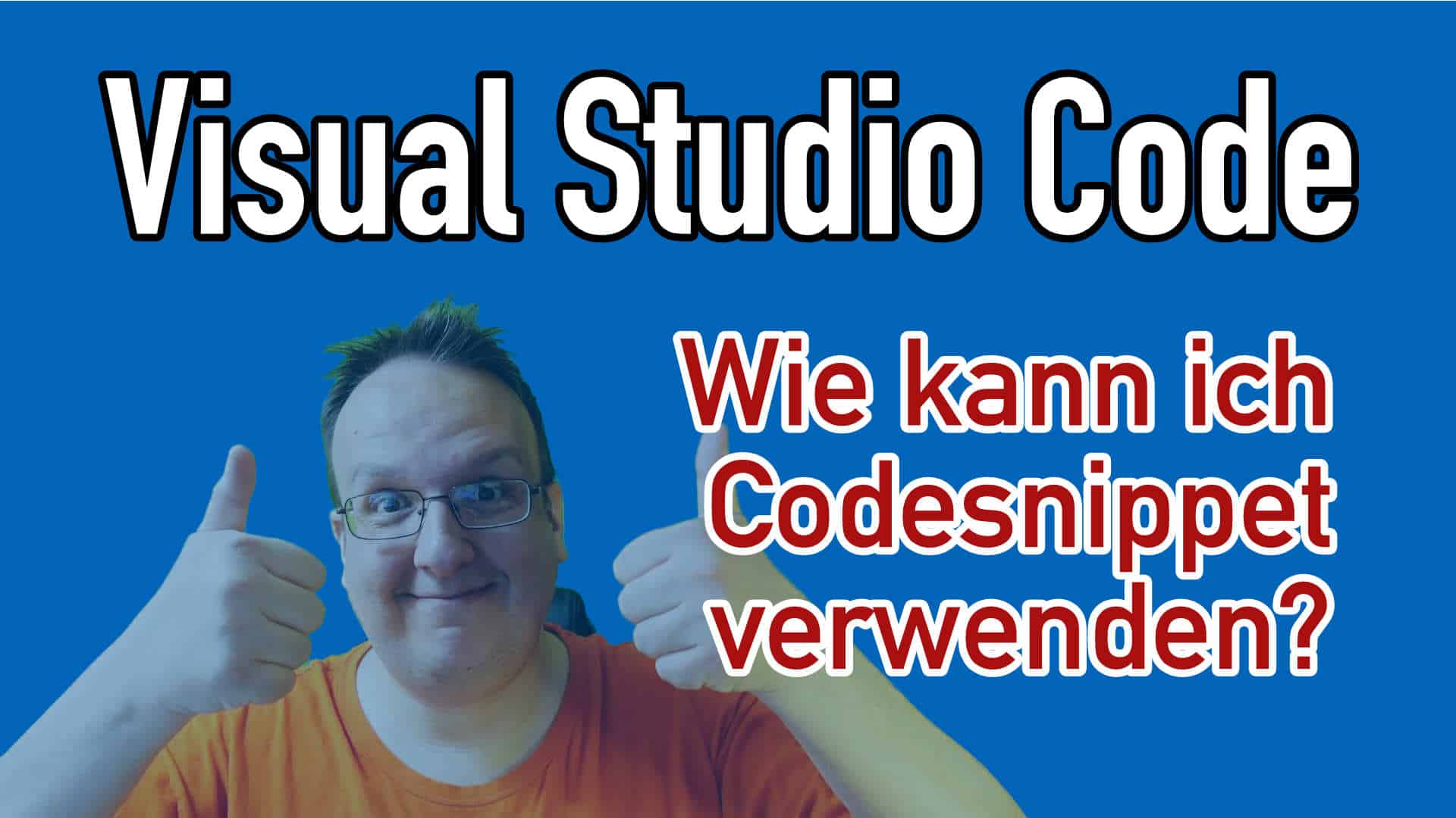 Visual Studio Code: Wie kann ich eigene Code Snippets erstellen?