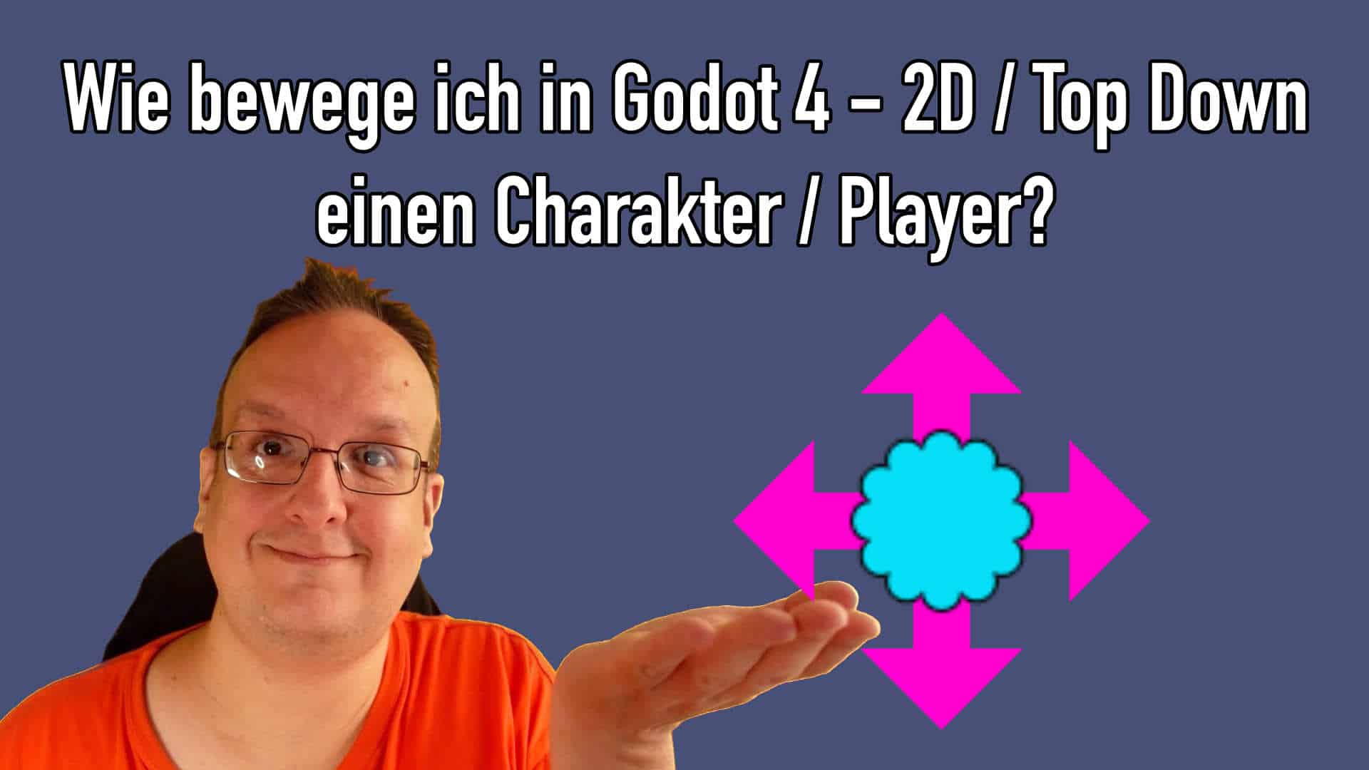 Wie bewege ich ein Charakter Player in Godot 4 – 2D – Top Down