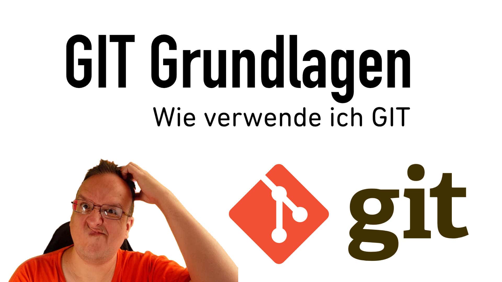 GIT Grundlagen für Anfänger – welche Befehle ihr wissen müsst und wie ich damit arbeite