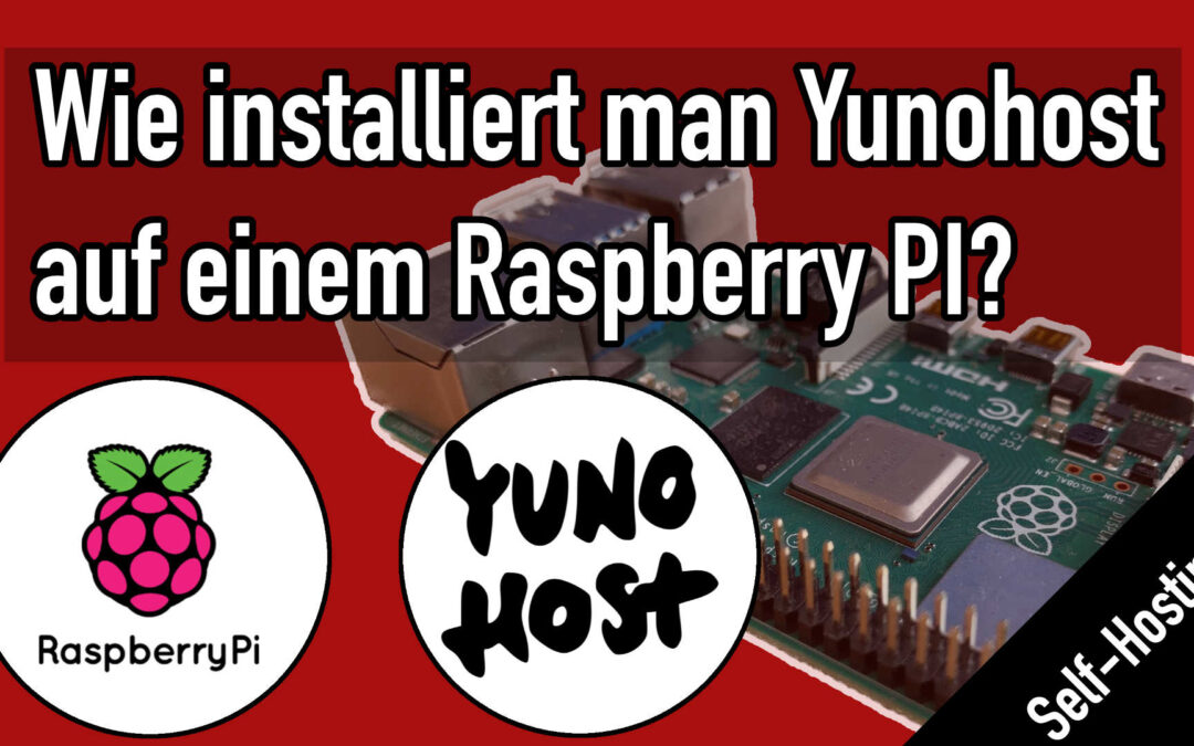 Wie installiere ich Yunohost auf einem Raspberry Pi 4 / 5? Die perfekte Self-Hosting Lösung