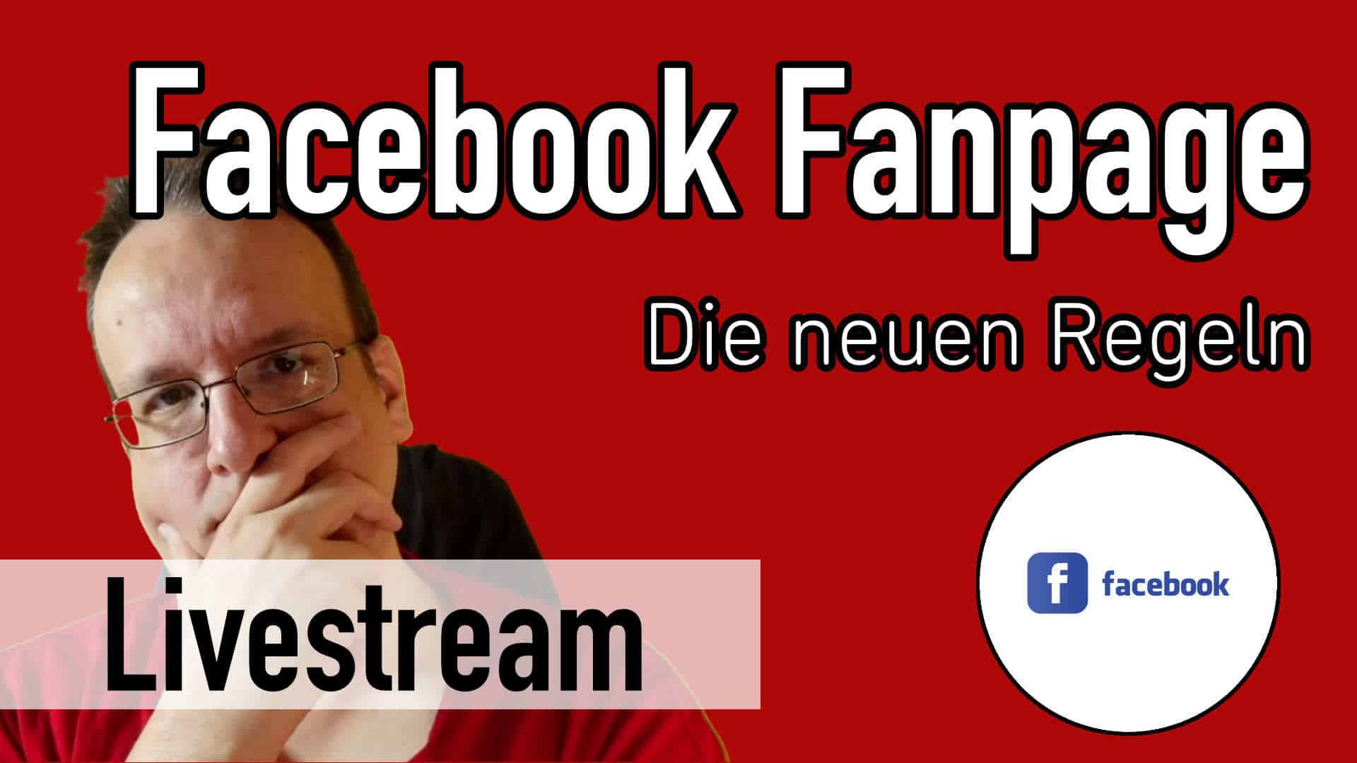 Facebook hat die Livestream Regeln für Fanseite / Fanpage geändert – das musst du wissen
