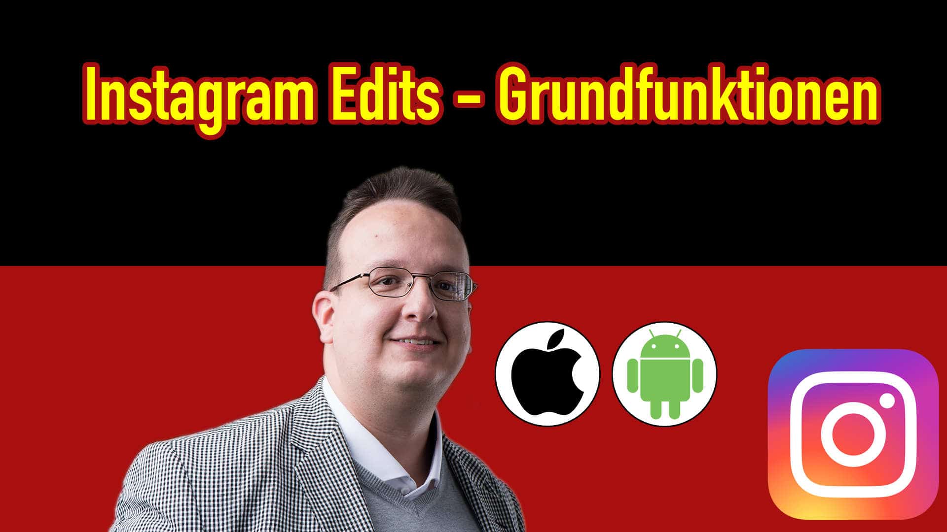 Instagram Edits – Die Grundfunktionen kurz erklärt (2025)
