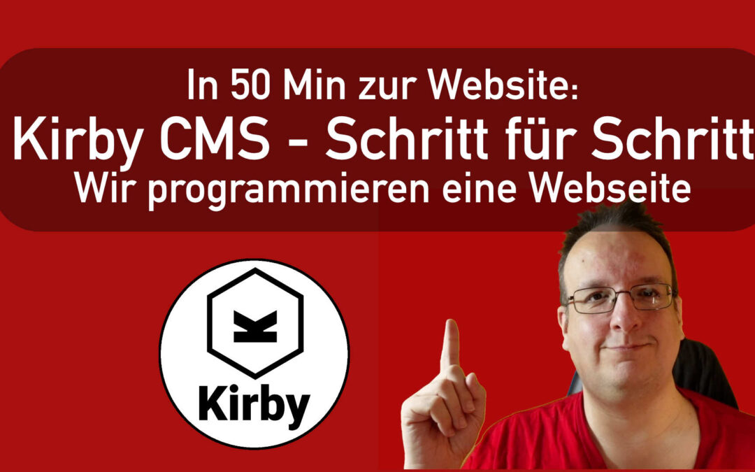 In 50 Min zur Website: Kirby CMS Schritt für Schritt – Wir programmieren eine Webseite