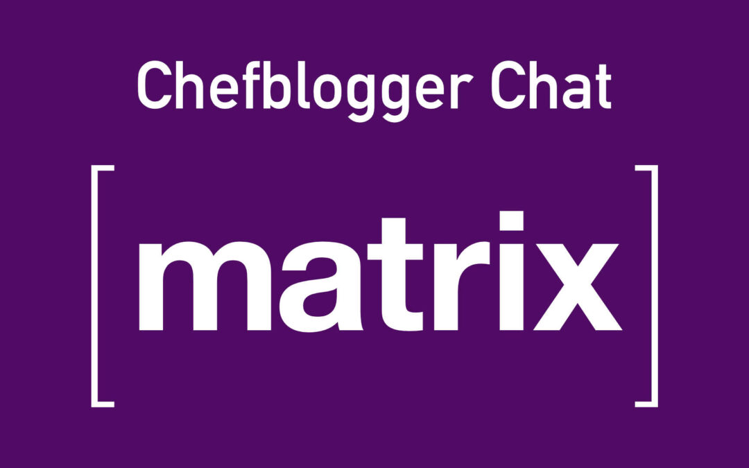 Chefblogger Chat Community jetzt bei Matrix Spaces
