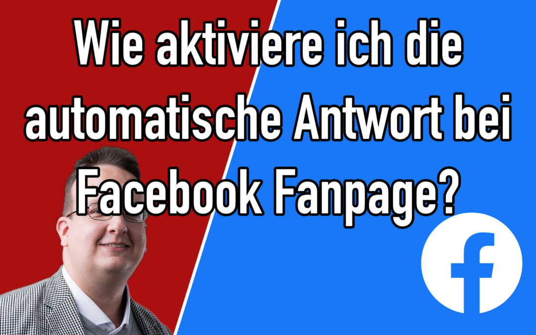Facebook Fanpage: Wie aktiviere ich die automatische Antwort