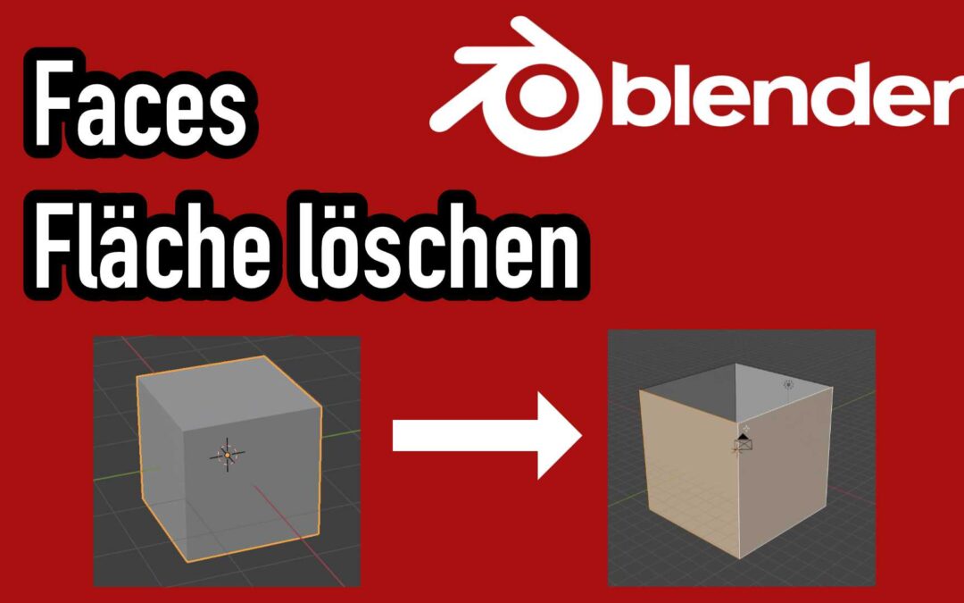 Blender: Wie kann ich Faces / Flächen löschen?