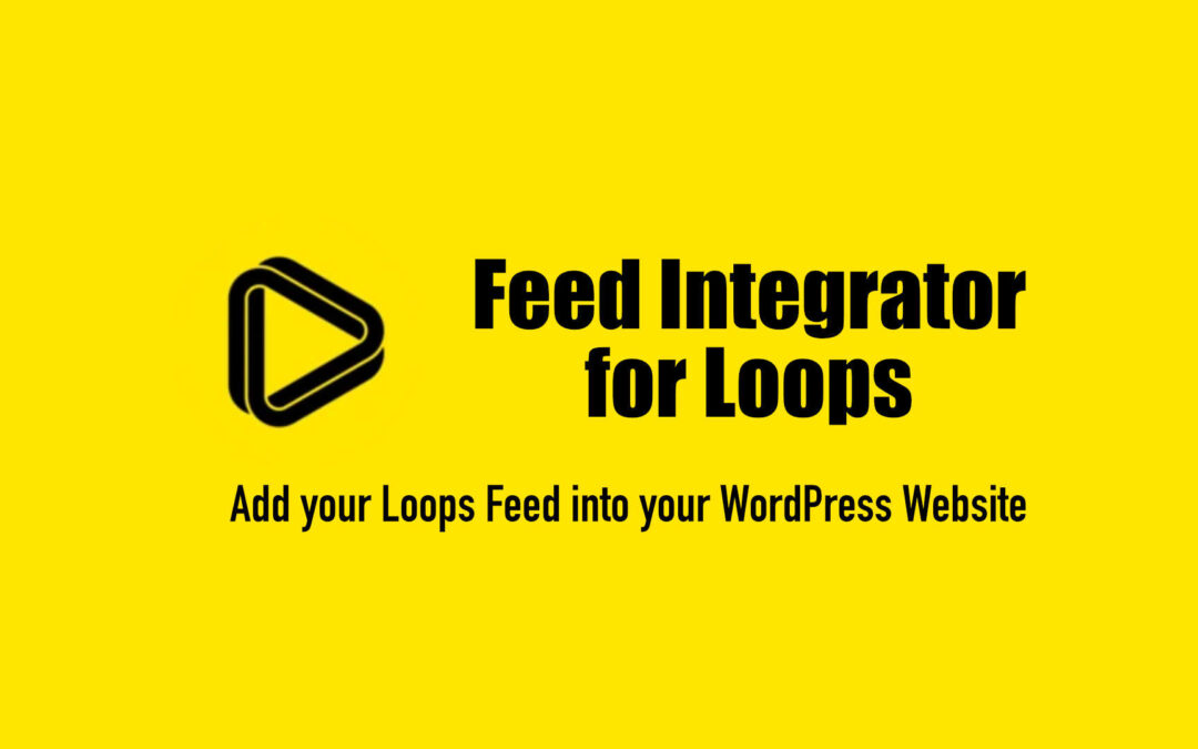 Feed Integrator for Loops – Mein neuestes WordPress Plugin jetzt verfügbar