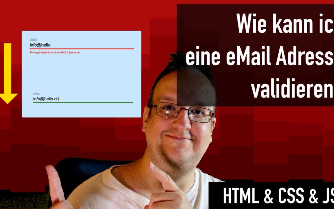 Wie kann ich eine eMail Adresse validieren? Formular Trick mit HTML, CSS und Javascript
